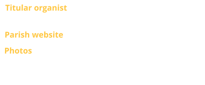 Titular organist ? Parish website Photos Buffet : Jeroen de Haan Eg;lise : Vincent Hildebrandt