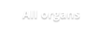 All organs